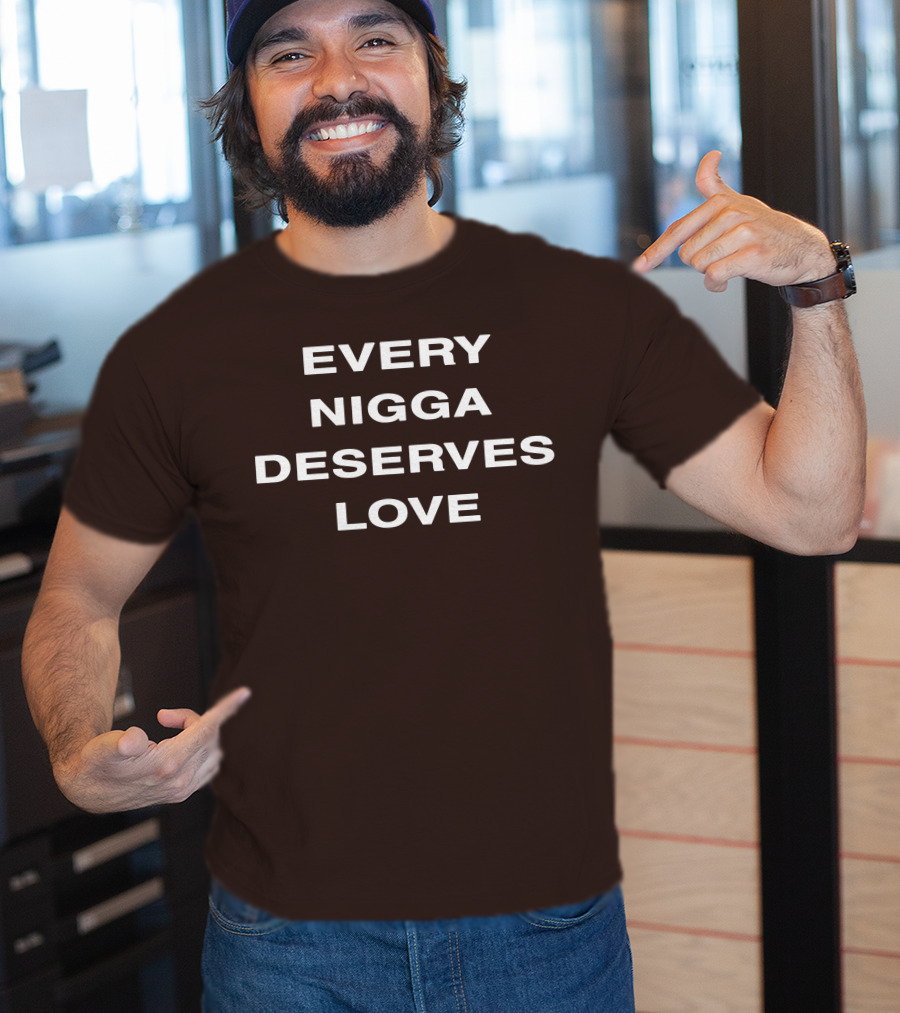 Wealthsquadcj Eth End Every Nigga Deserves Love T-Shirt