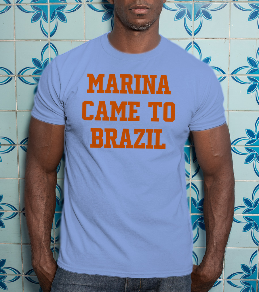 Marina Came To Brazil Marinadiamandis T-Shirt