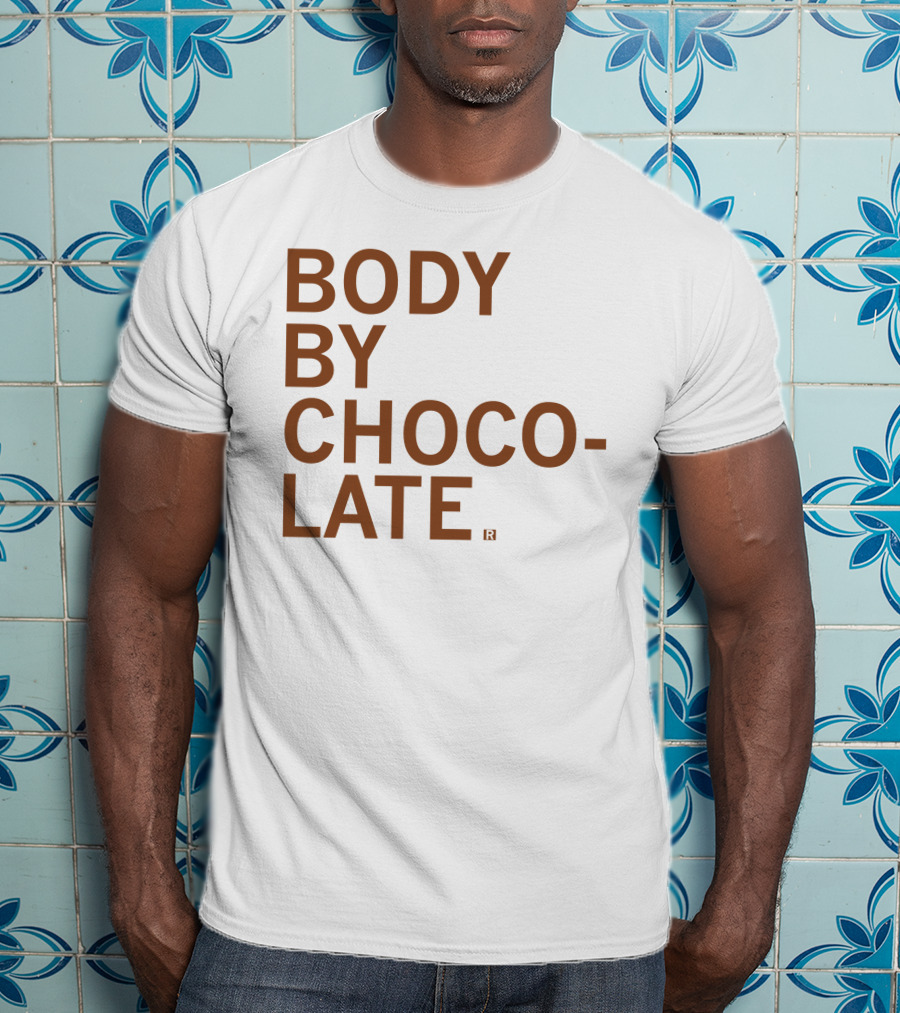 Body By Choco Late Raygun Merch That Mom Tho Chocolate Inspired T-Shirt