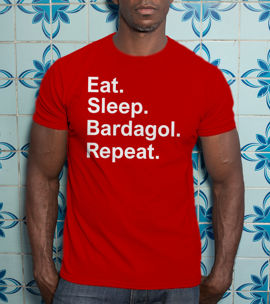 Eat Sleep Bardagol Repeat Annee Monee Shirt Type T-Shirt