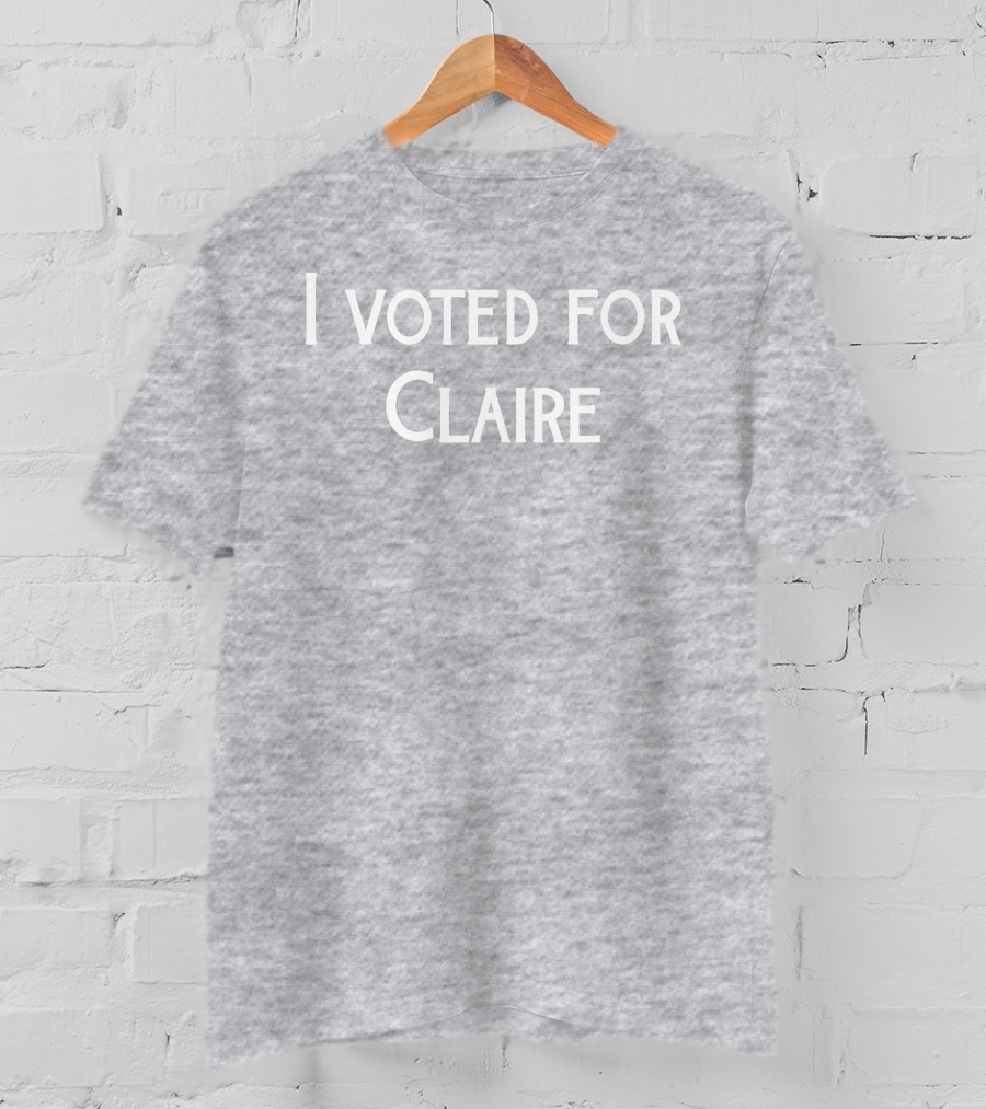 I Voted For Claire Clairewitz1 Campaign T-Shirt