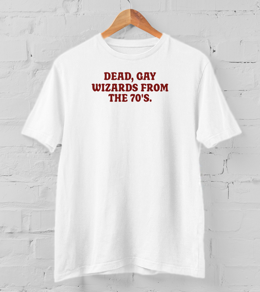Dead Gay Wizards From The 70’s Plumbella T-Shirt