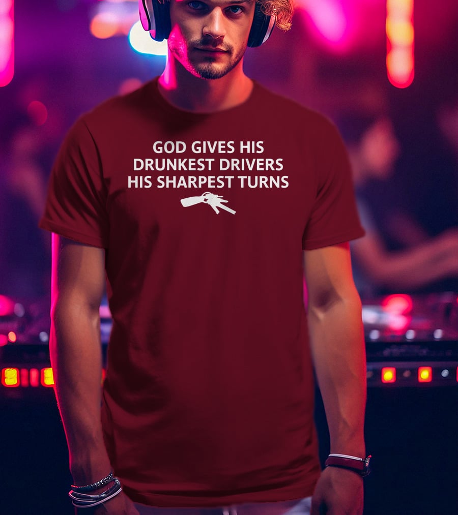 Unprofessional Apparel God Gives His Drunkest Drivers His Sharpest Turns Wine Opener T-Shirt