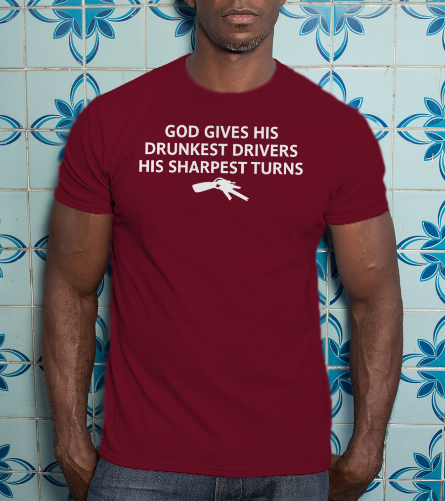 Unprofessional Apparel God Gives His Drunkest Drivers His Sharpest Turns Wine Opener T-Shirt