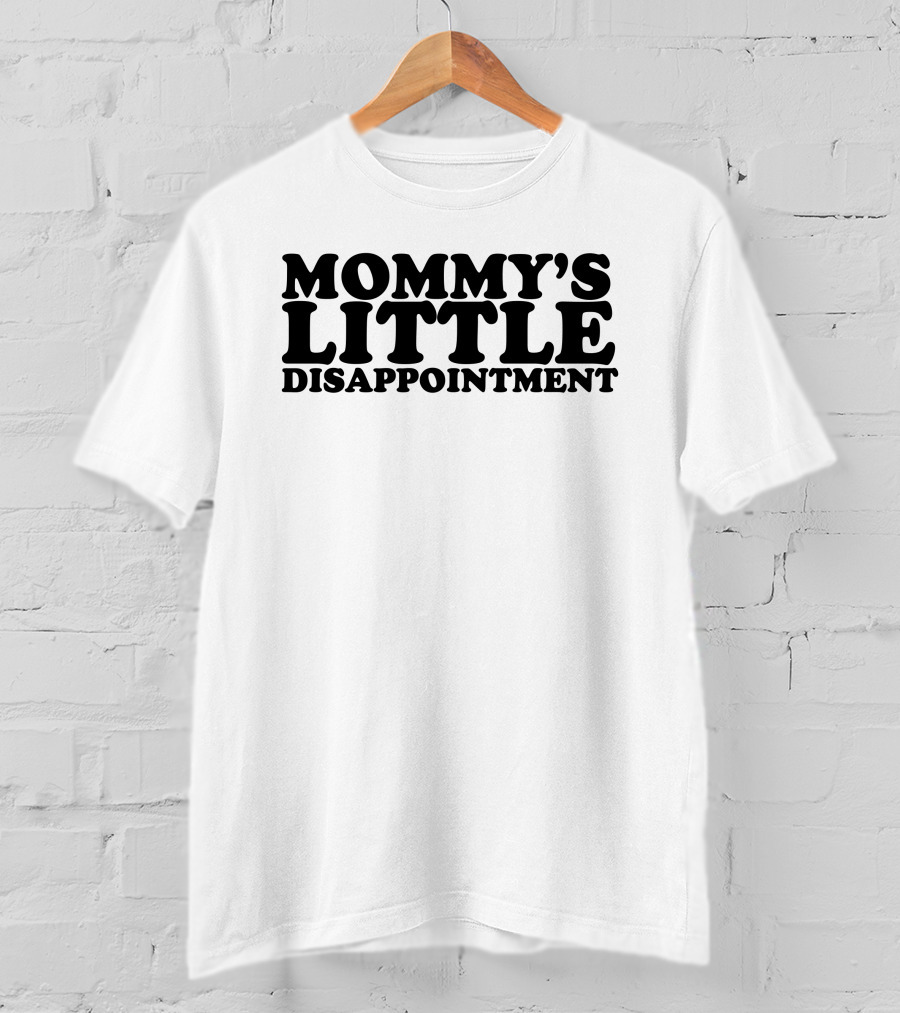 Mommy’s Little Disappointment Typography T-Shirt