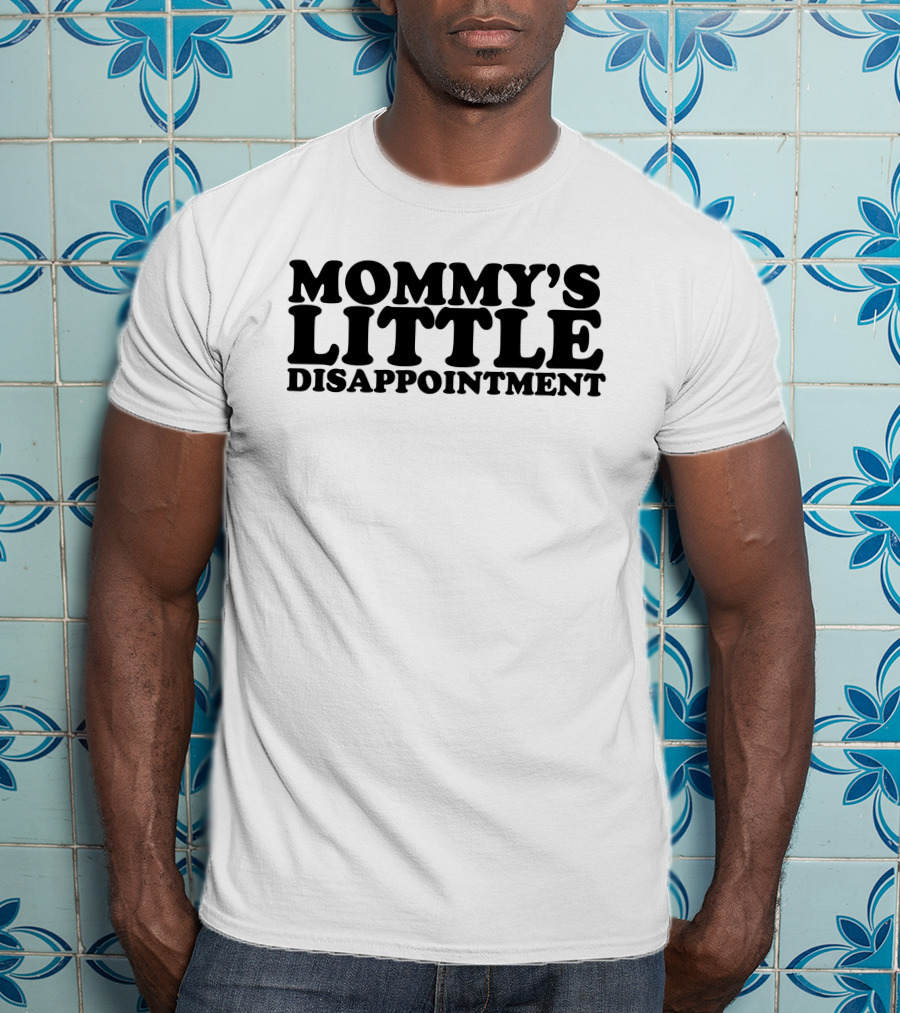 Mommy’s Little Disappointment Typography T-Shirt