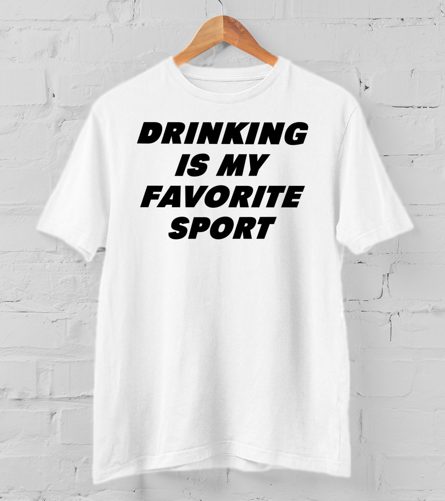 Drinking Is My Favorite Sport Dani Jackel T-Shirt