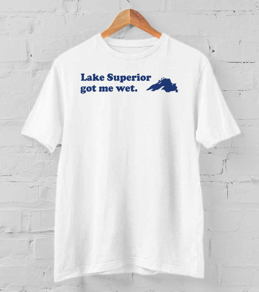Lake Superior Got Me Wet With Map Outline T-Shirt