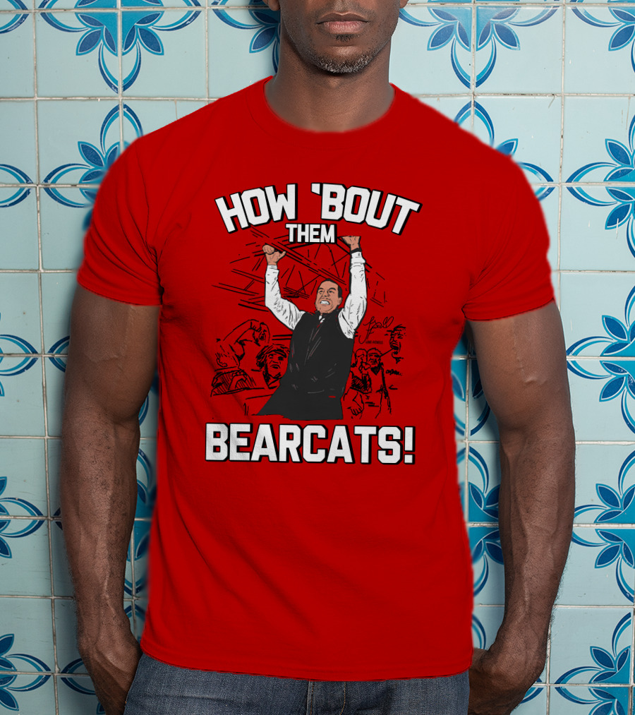 How 'Bout Them Bearcats Stuart Gilchrist Enthusiastic T-Shirt