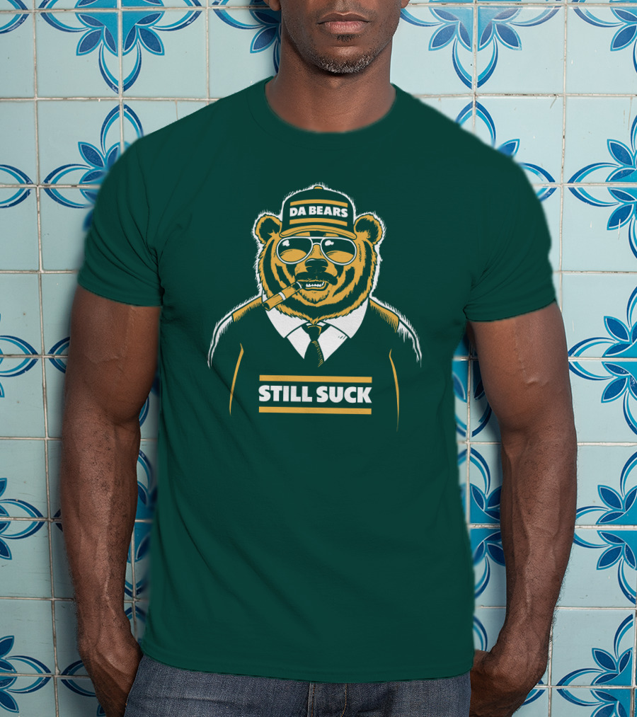 Aaron Nagler Da Bears Still Suck Cigar Wearing Sunglasses T-Shirt