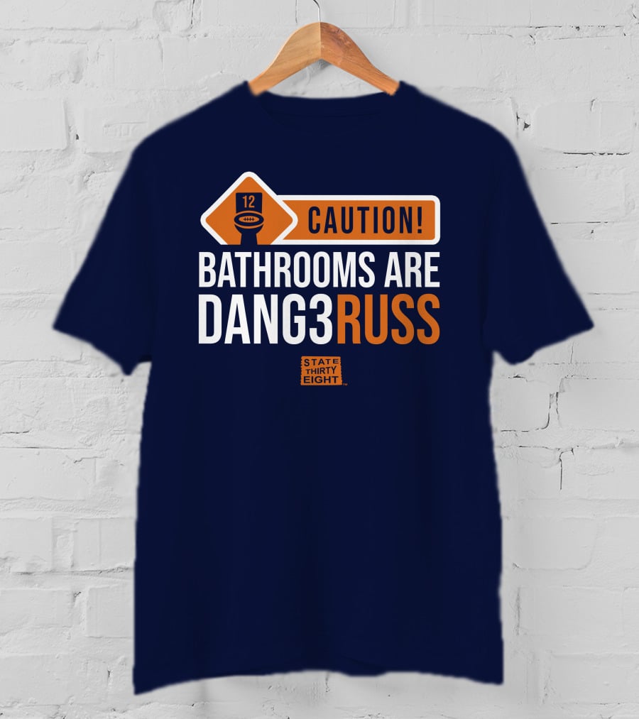 CAUTION Bathrooms Are Dang3Russ State Thirty Eight Football 12 T-Shirt