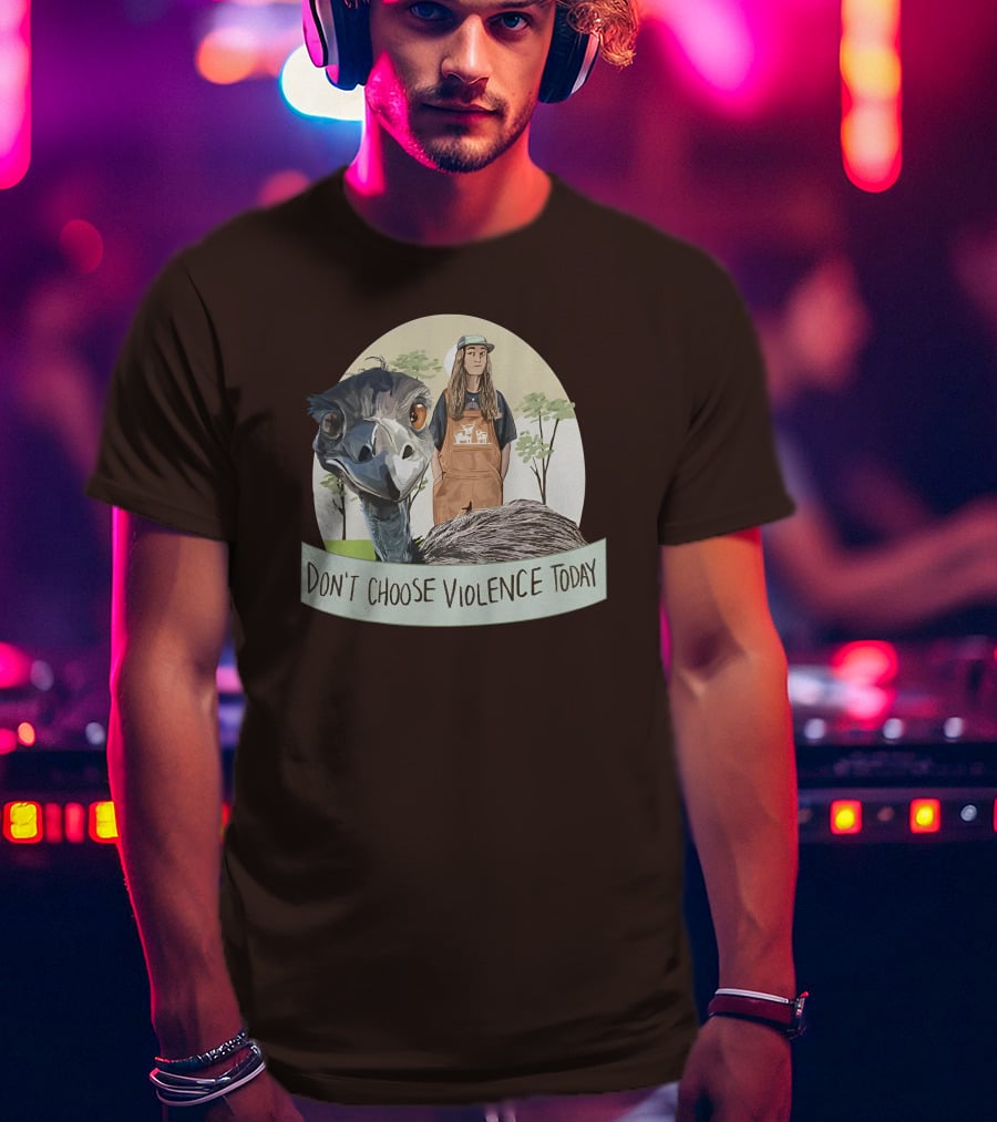Eco Friendly Don't Choose Violence Today Emu T-Shirt