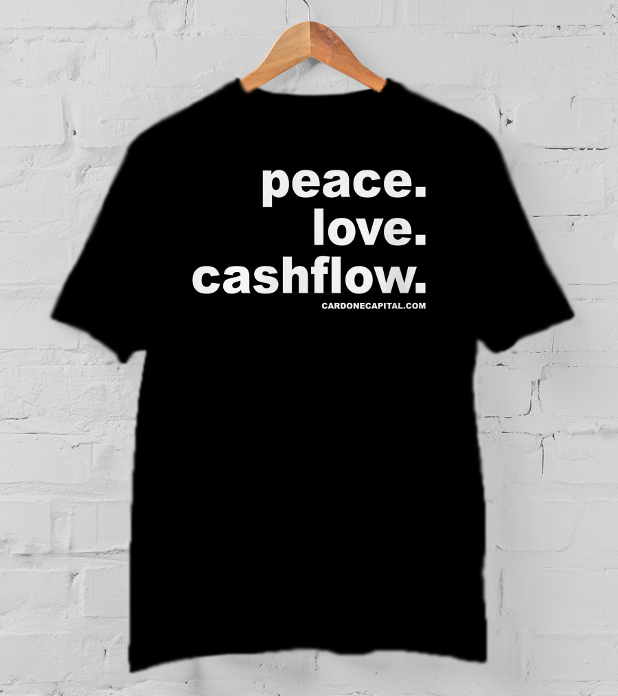 Peace Love Cashflow CardoneCapital.com T-Shirt