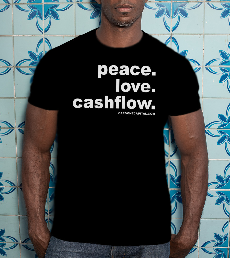 Peace Love Cashflow CardoneCapital.com T-Shirt