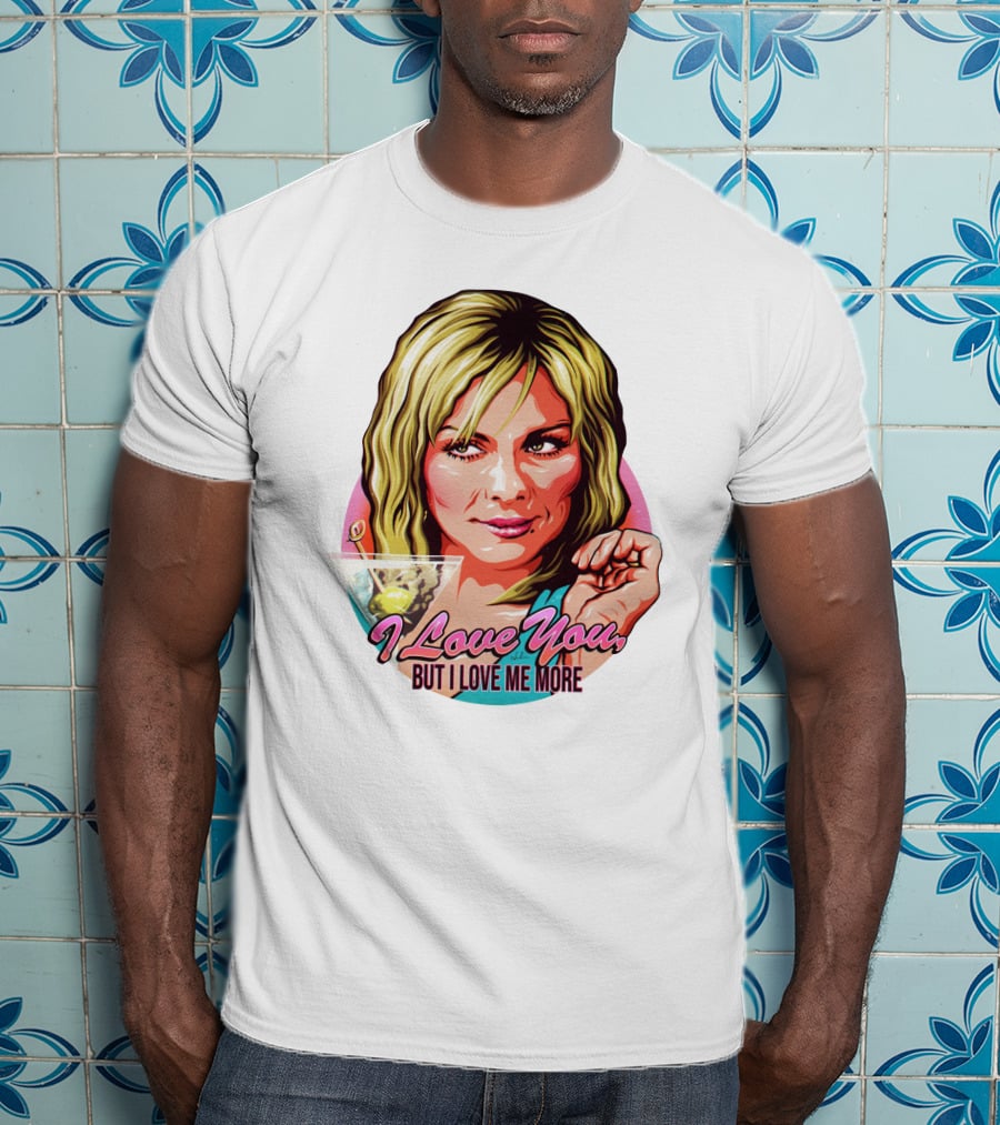 Nordacious Samantha Jones I Love You But I Love Me More Martini T-Shirt