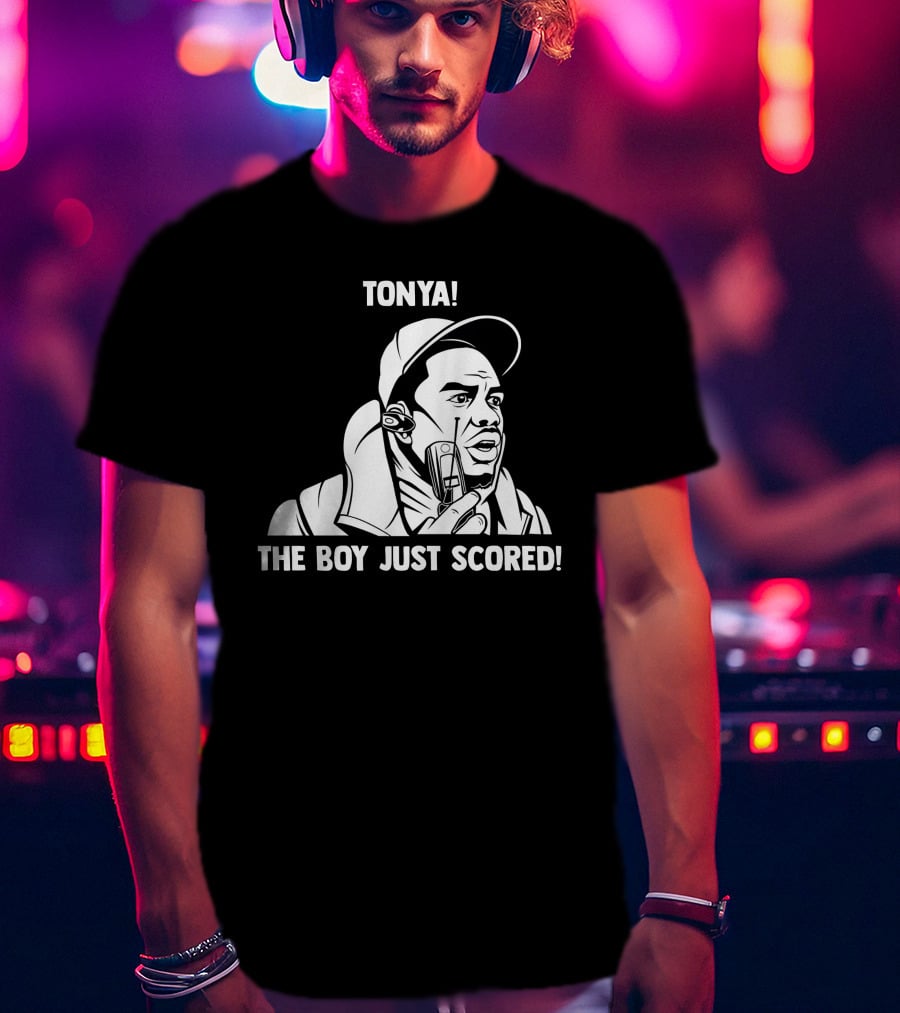 Tonya The Boy Just Scored T-Shirt