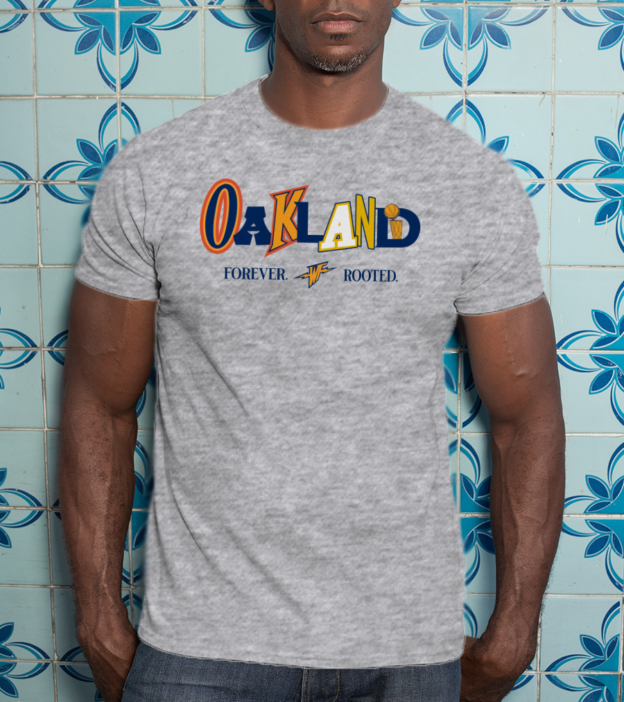 Warriorstalk Oakland Forever Rooted Basketball Theme Mixed Font T-Shirt