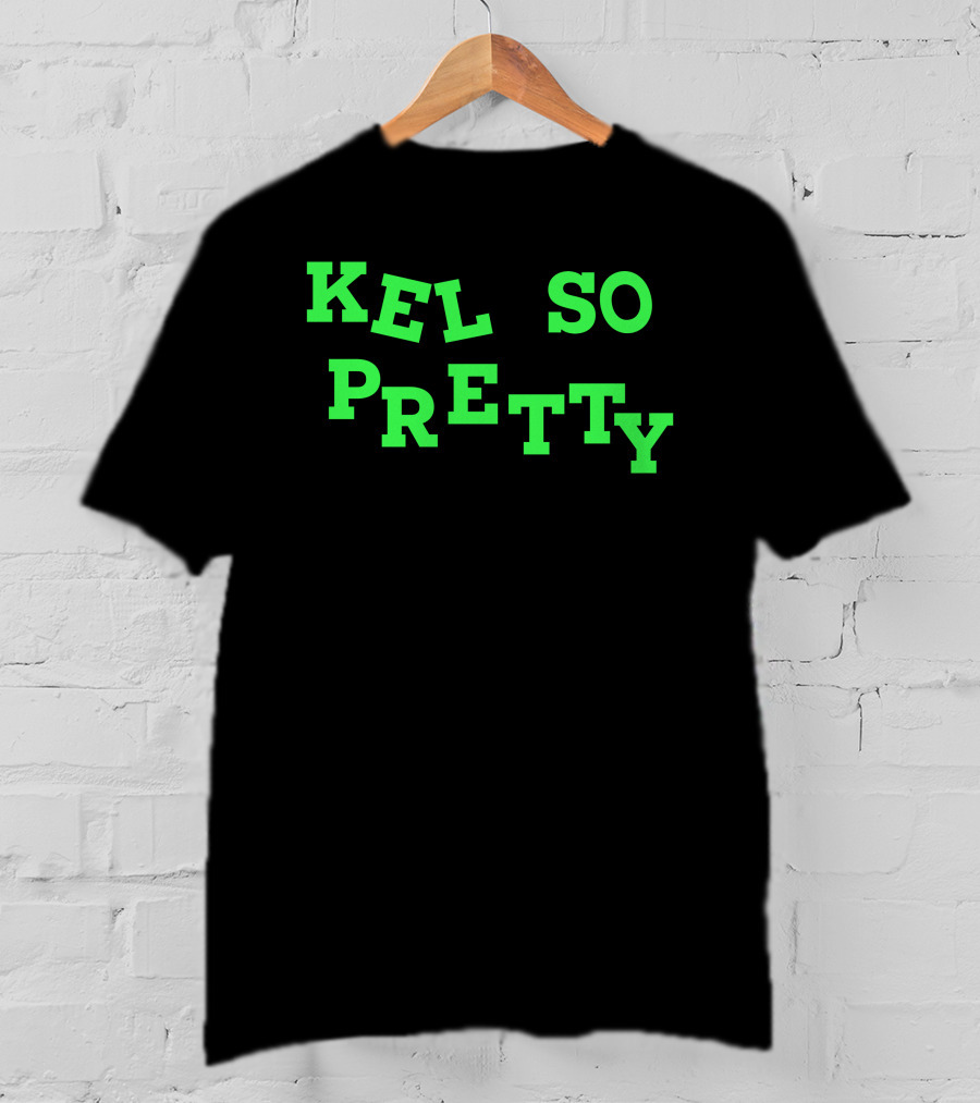 Kelssqueen Kel So Pretty Kel So Pretty T-Shirt