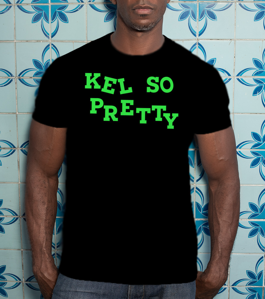 Kelssqueen Kel So Pretty Kel So Pretty T-Shirt