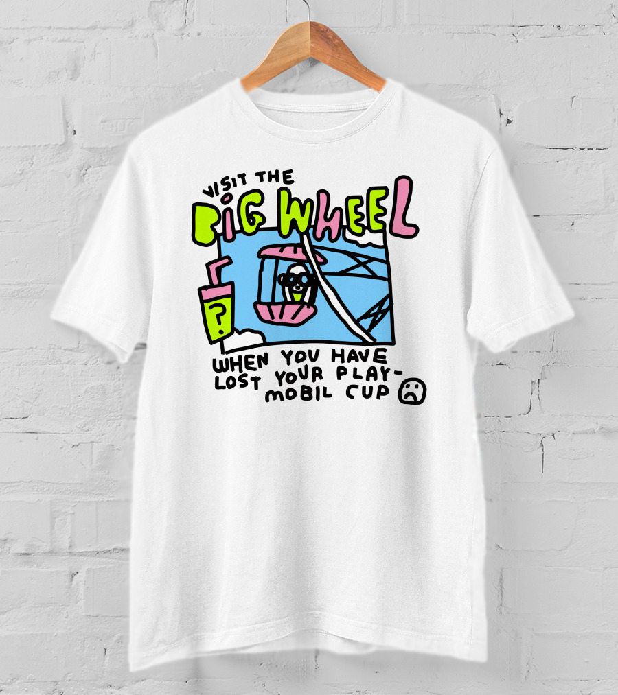 Visit The Big Wheel When You Have Lost Your Playmobil Cup T-Shirt