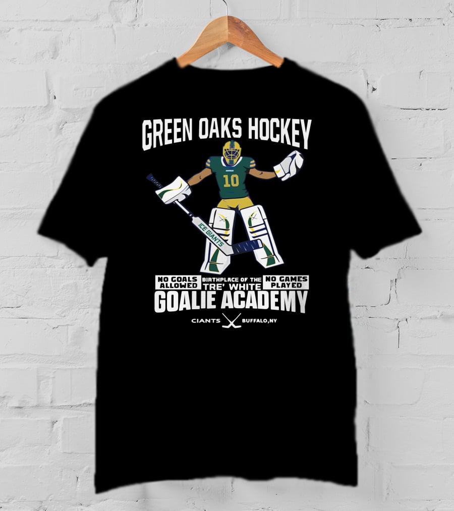 Green Oaks Hockey Tre White Goalie Academy No Goals Allowed Giants Buffalo NY T-Shirt