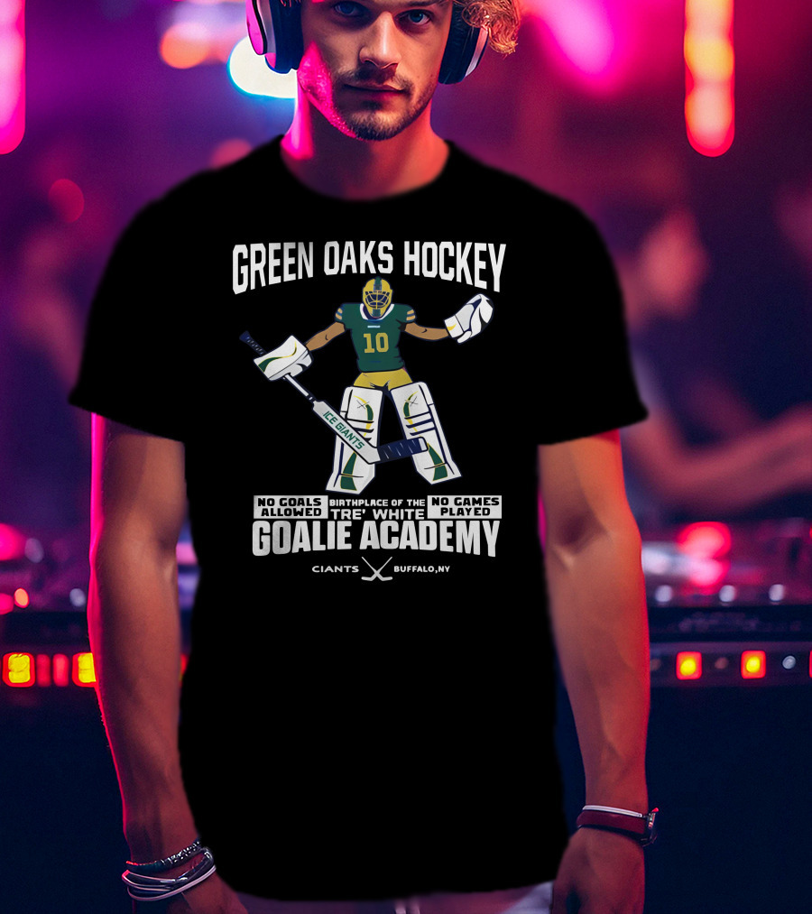 Green Oaks Hockey Tre White Goalie Academy No Goals Allowed Giants Buffalo NY T-Shirt