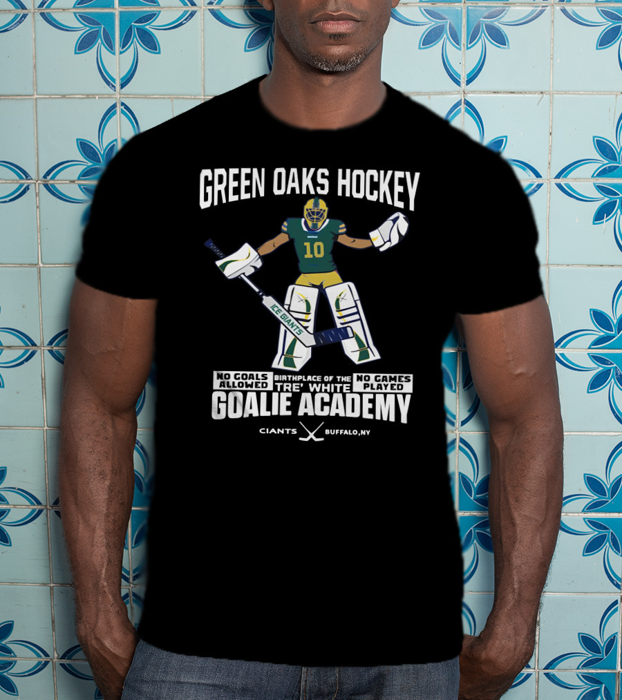Green Oaks Hockey Tre White Goalie Academy No Goals Allowed Giants Buffalo NY T-Shirt