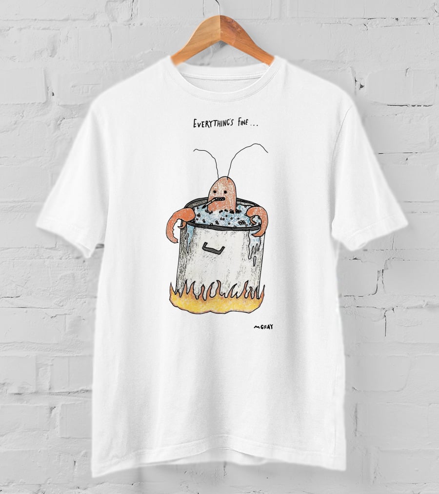 Everything's Fine Lobster In Boiling Pot Mgray T-Shirt