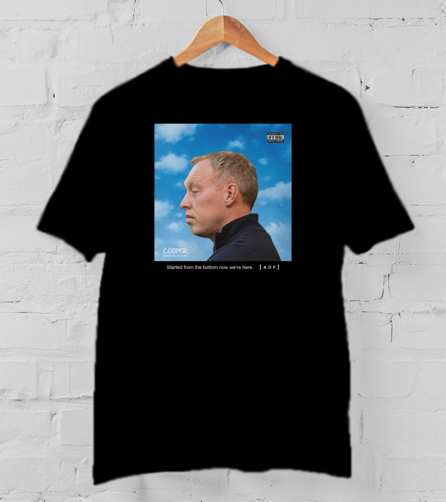 Started From The Bottom Now We're Here Cooper AOF T-Shirt
