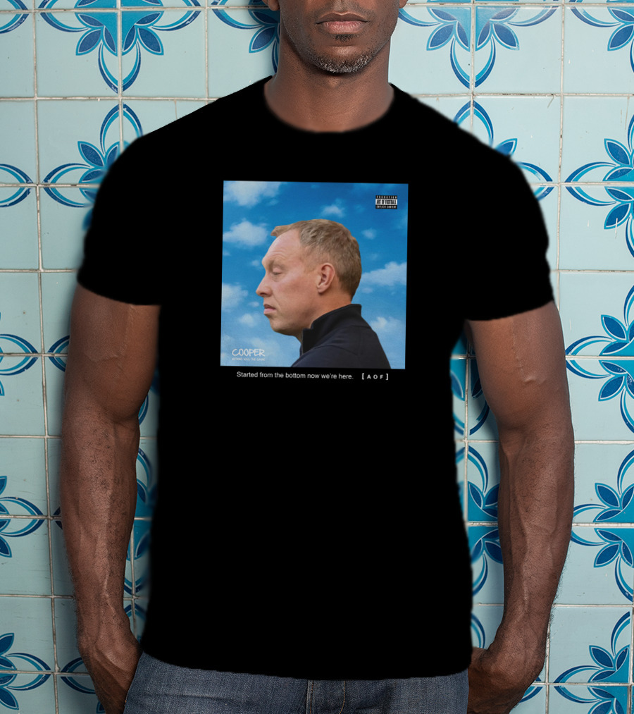 Started From The Bottom Now We're Here Cooper AOF T-Shirt