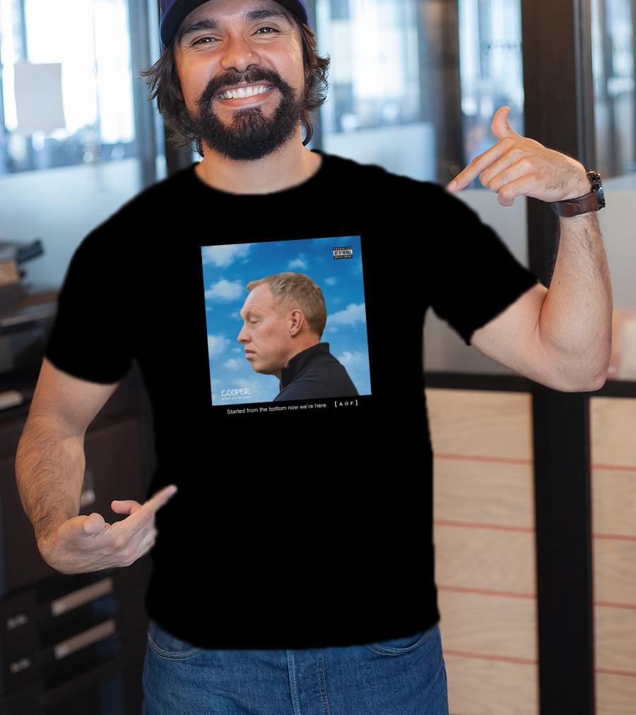 Started From The Bottom Now We're Here Cooper AOF T-Shirt