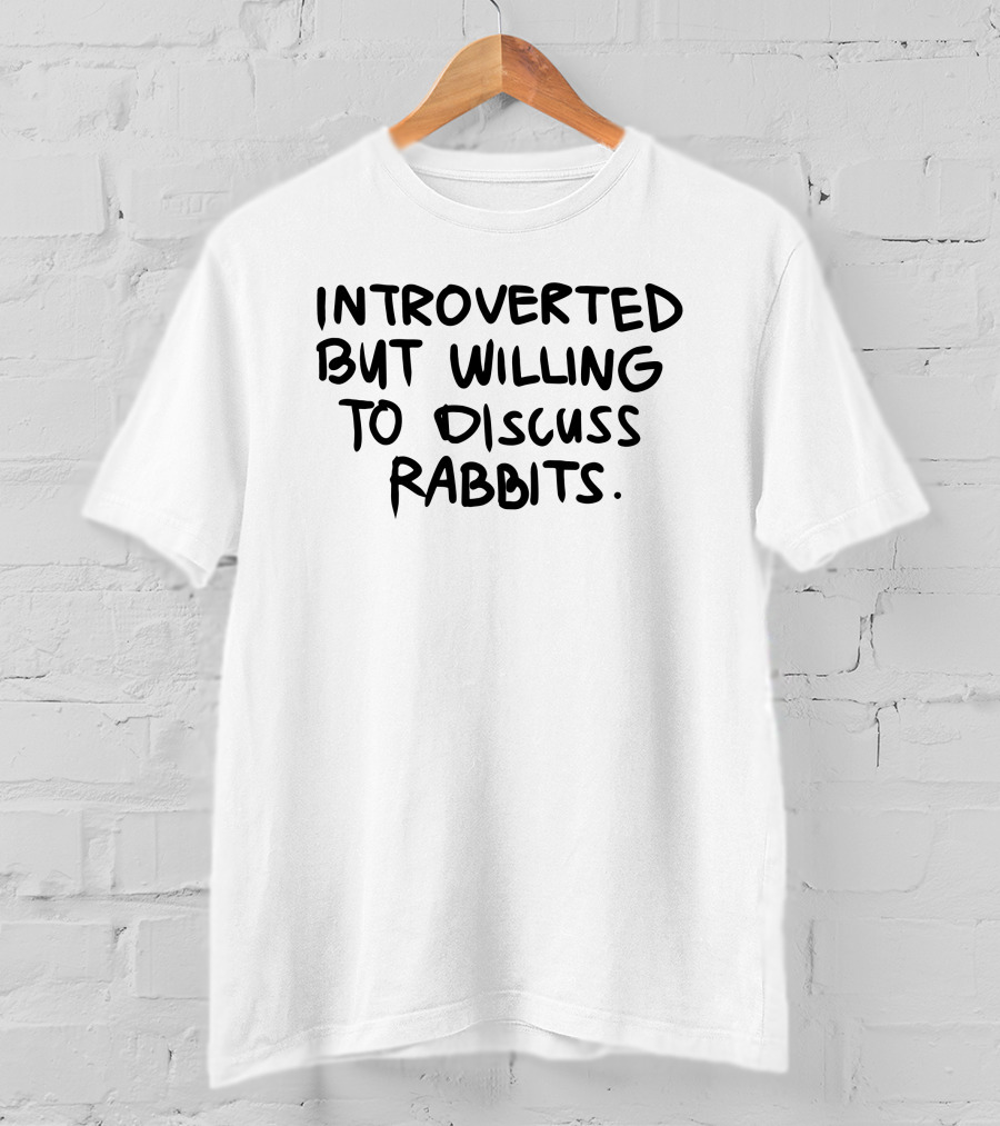 Introverted But Willing To Discuss Rabbits Enthusiast T-Shirt