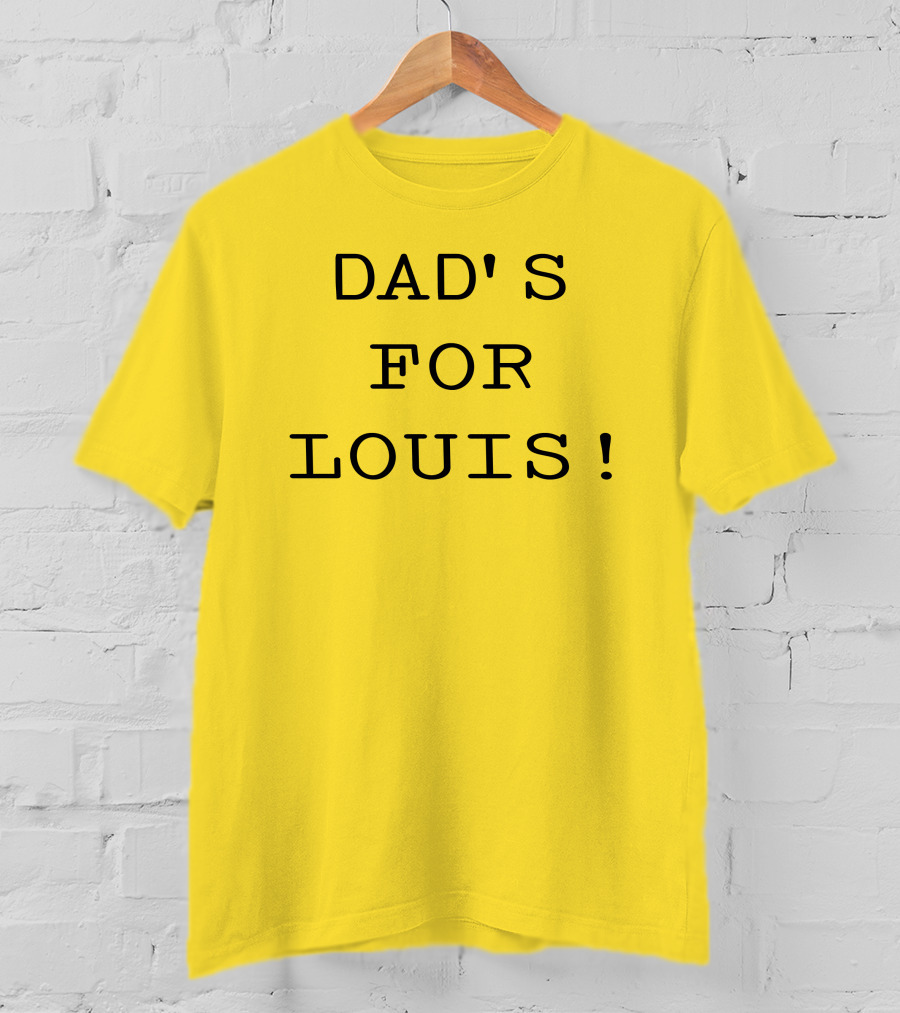 DAD'S FOR LOUIS T-Shirt