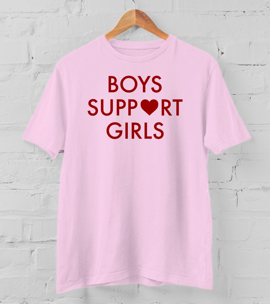 Boys Support ♥ Girls Empowerment Message T-Shirt