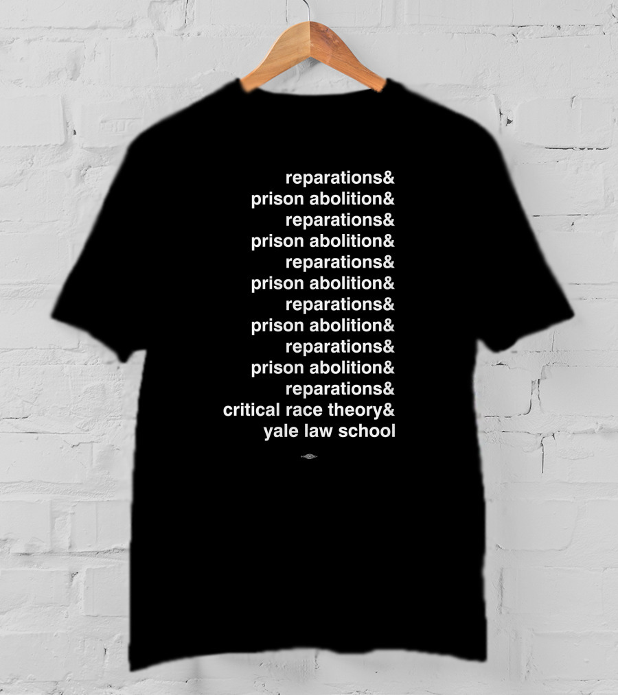Reparations Prison Abolition Critical Race Theory Yale Law School T-Shirt