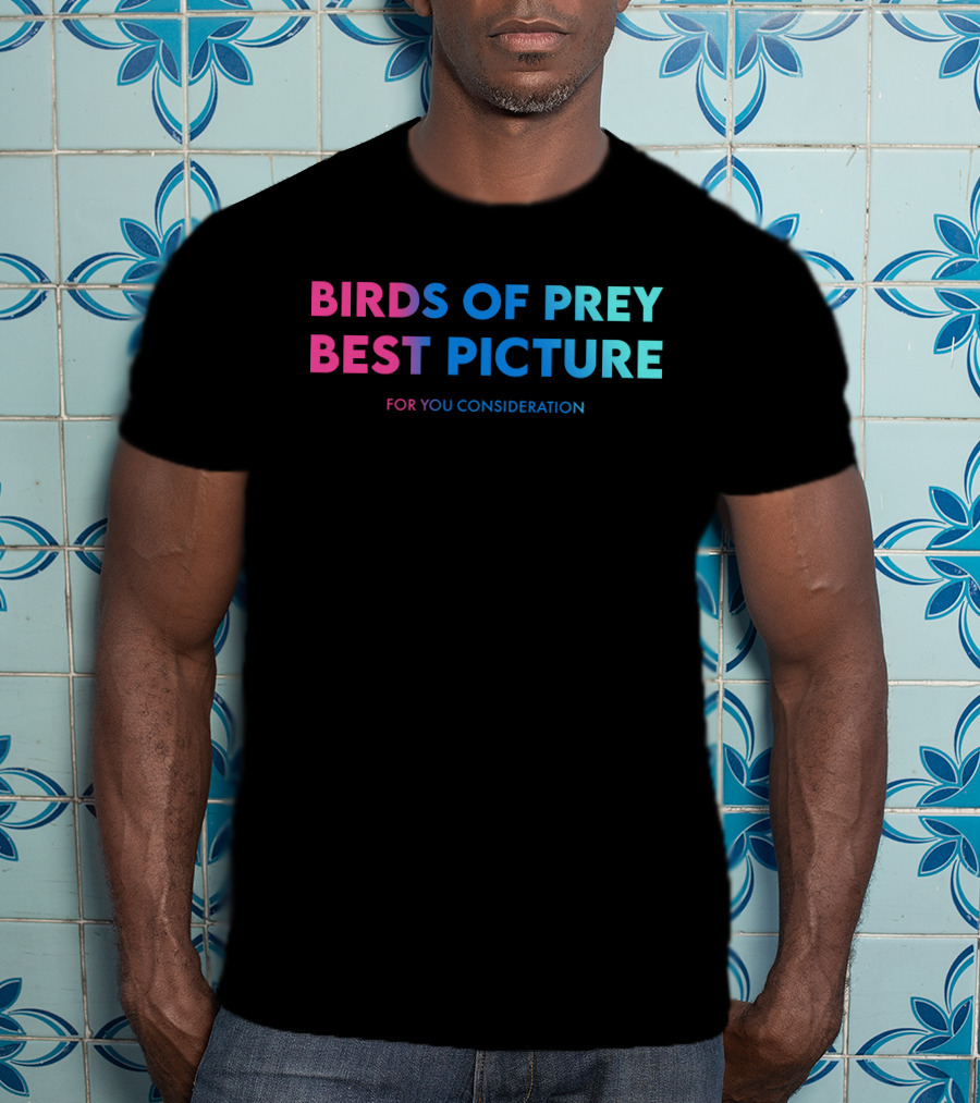 Birds Of Prey Best Picture For Your Consideration T-Shirt