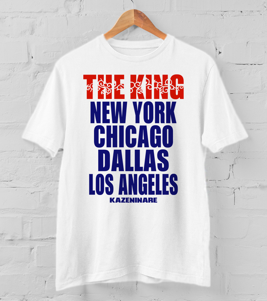 THE KING New York Chicago Dallas Los Angeles Kazeninare T-Shirt