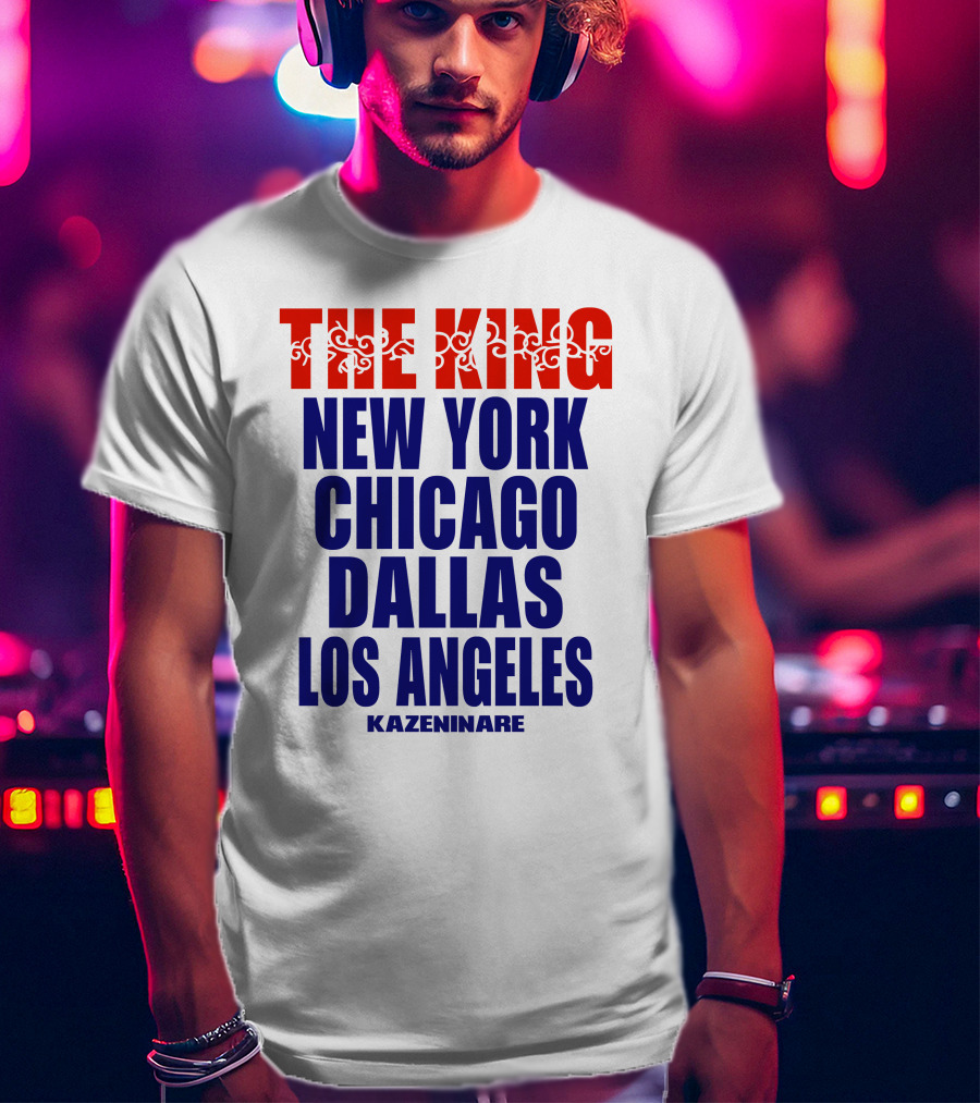 THE KING New York Chicago Dallas Los Angeles Kazeninare T-Shirt