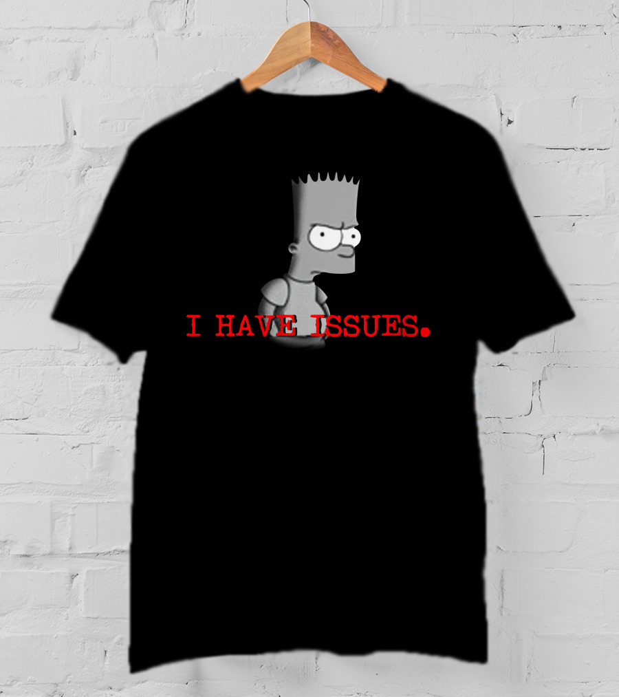 I HAVE ISSUES Bart Simpson T-Shirt
