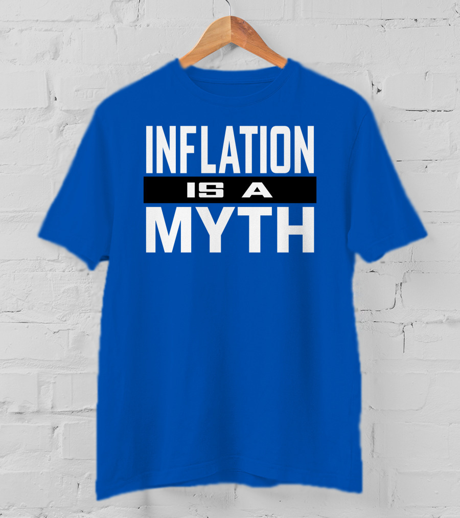 Inflation Is A Myth Bold White T-Shirt