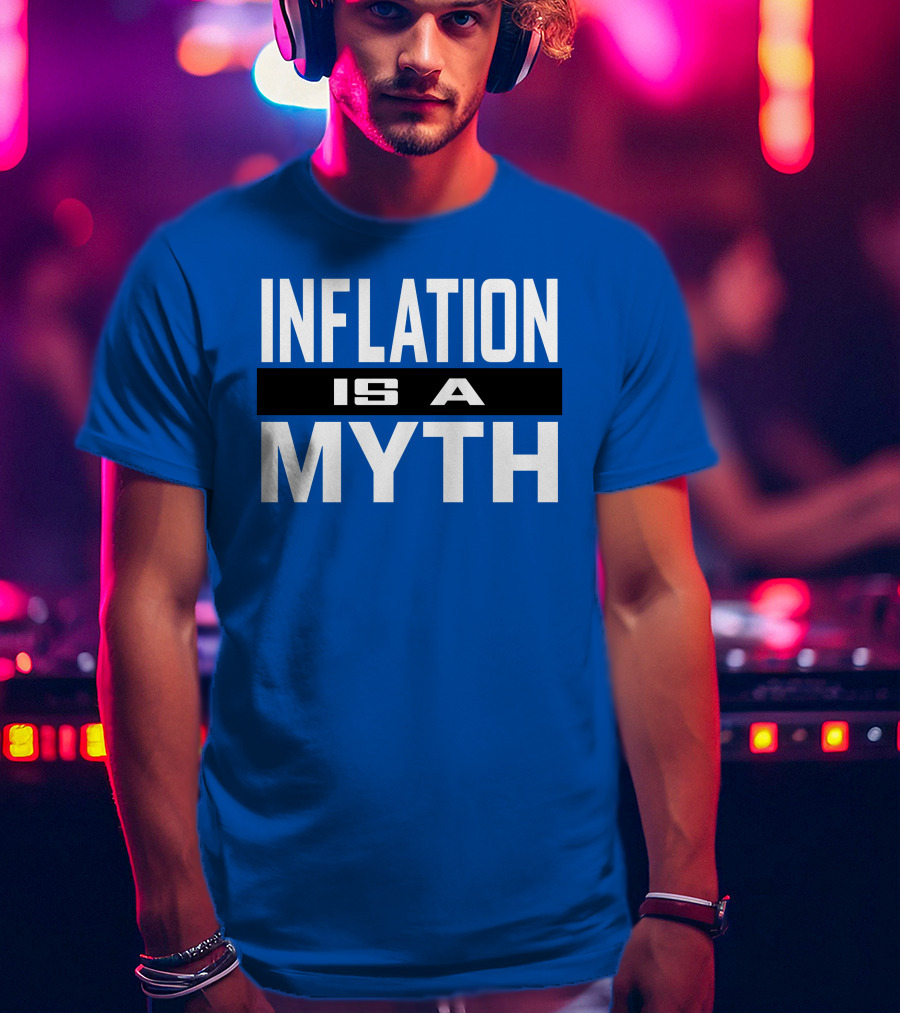 Inflation Is A Myth Bold White T-Shirt