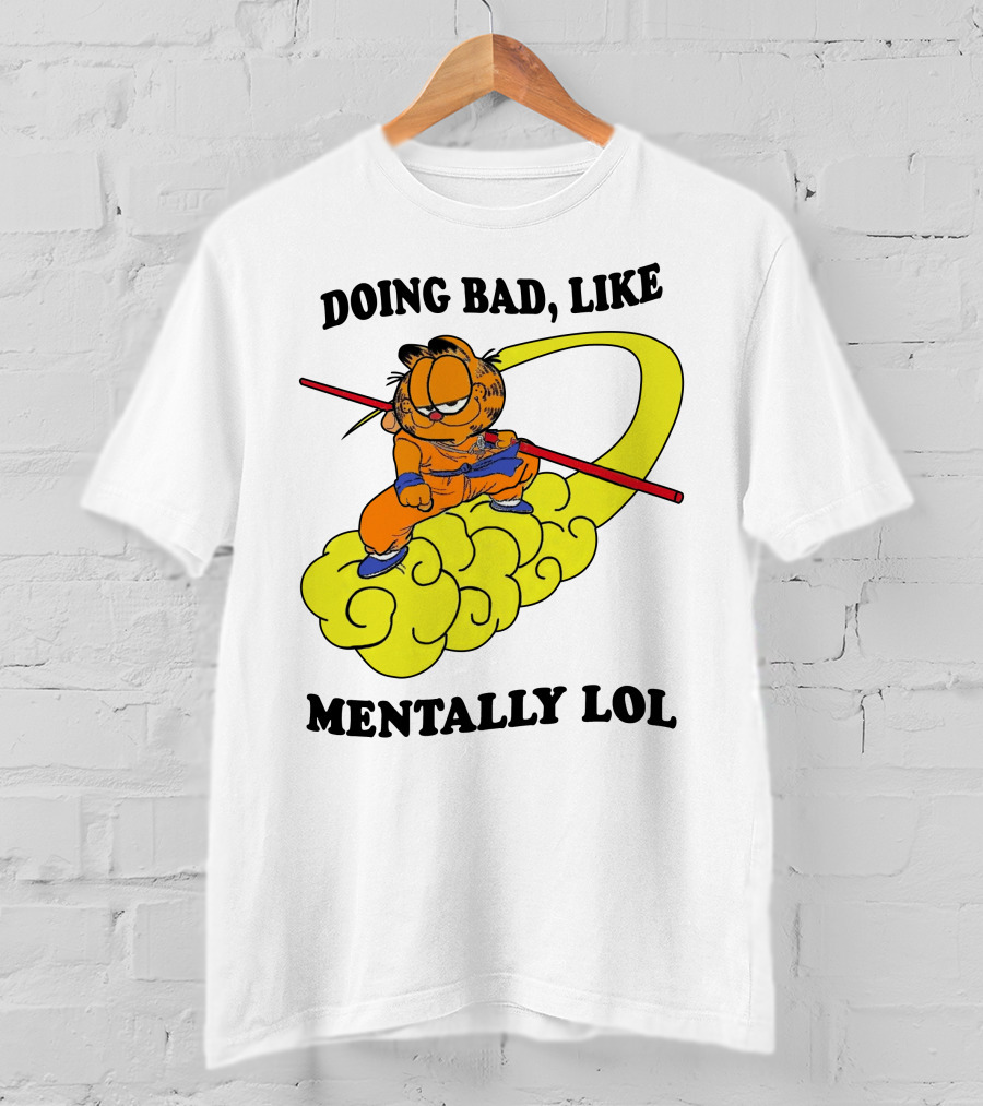 Doing Bad Like Mentally Lol Garfield Meets Dragon Ball Crossover T-Shirt