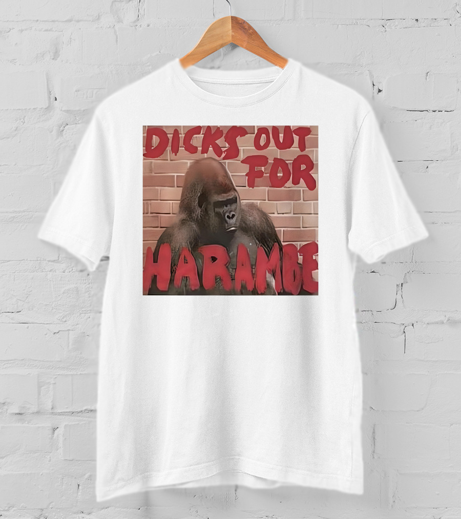 Dicks Out For Harambe T-Shirt