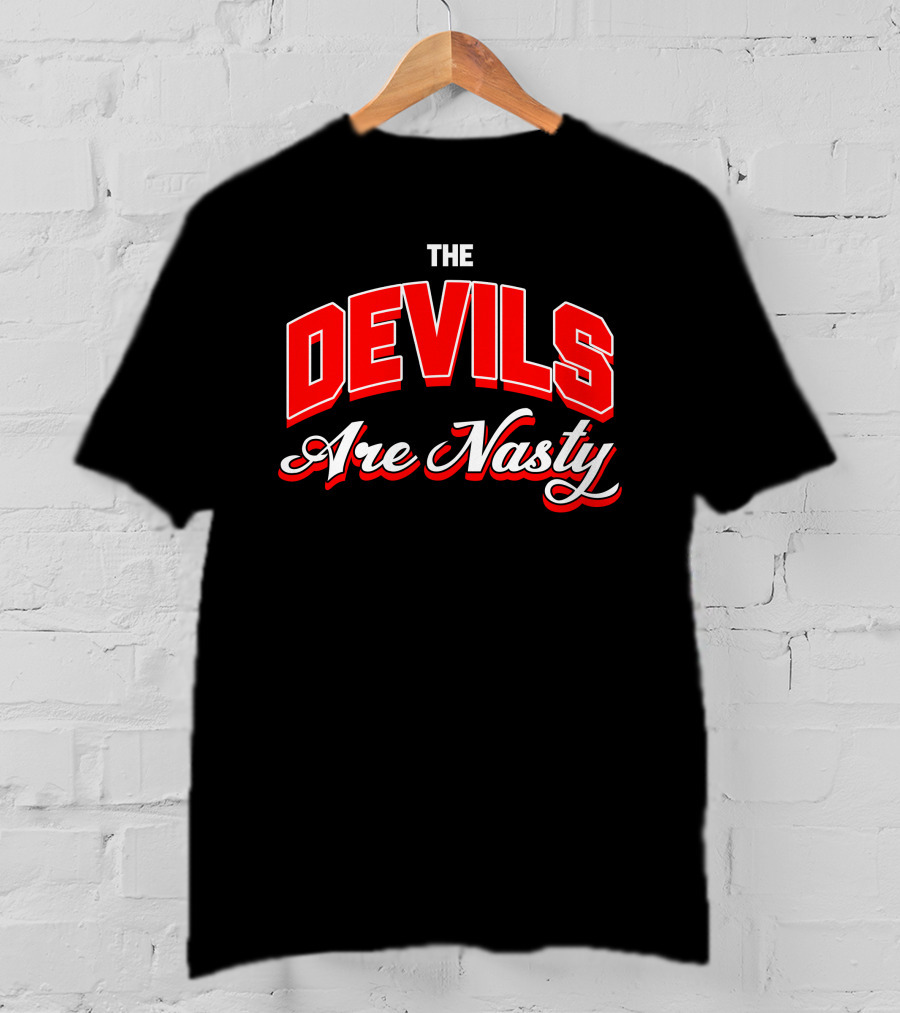 The Devils Are Nasty Bold Red Lettering T-Shirt