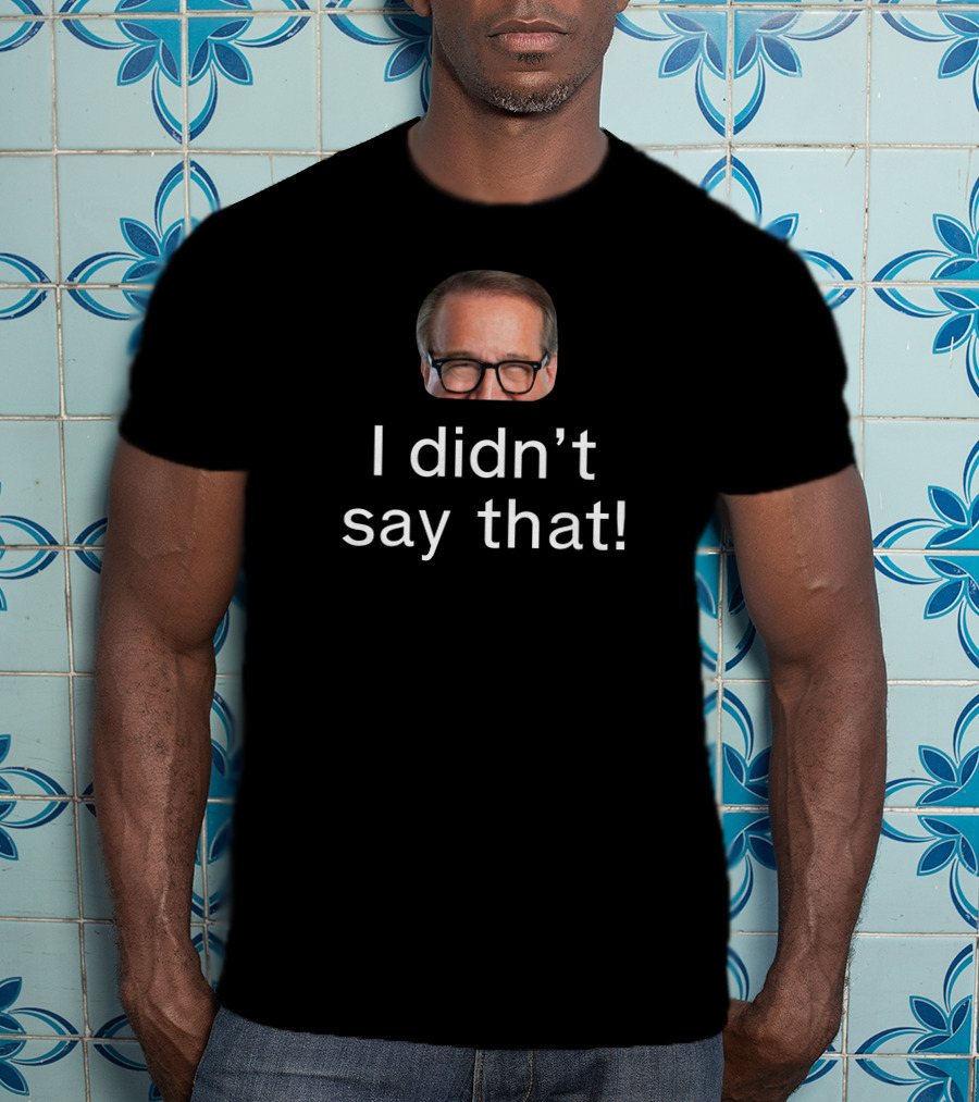 I Didn’t Say That Glasses Man T-Shirt