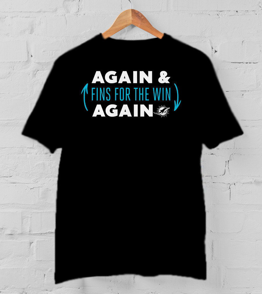 Again Fins For The Win Again T-Shirt