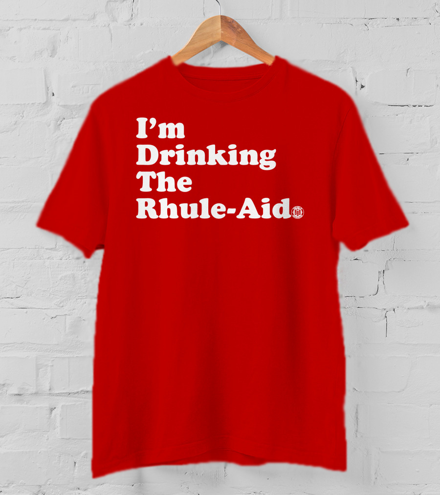 I'm Drinking The Rhule-Aid T-Shirt