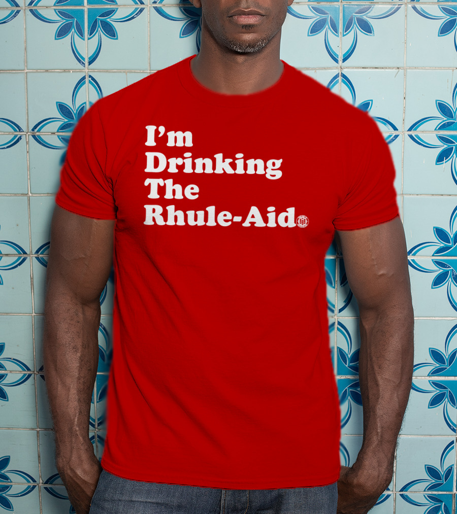 I'm Drinking The Rhule-Aid T-Shirt