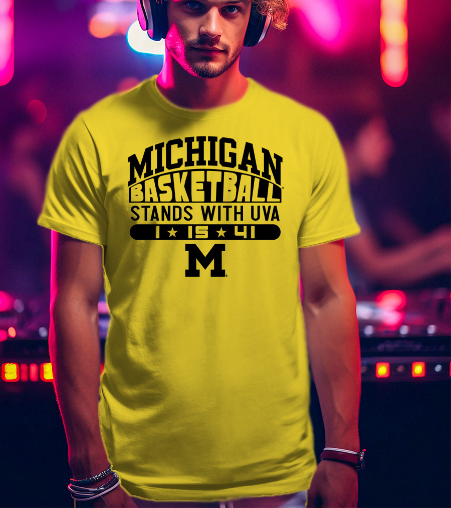 Michigan Basketball Stands With Uva 1 15 41 M T-Shirt