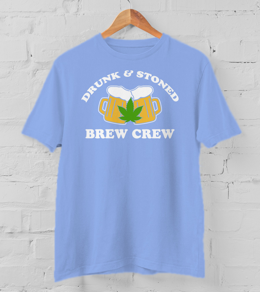 Drunk And Stoned Brew Crew Beer Mugs Cannabis Leaf T-Shirt